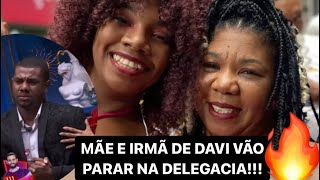 MÃE E IRMÃ DE DAVI VÃO PARAR NA DELEGACIA; DATENA PASSA POR CIRURGIA E ESTÁ INTERNADO!