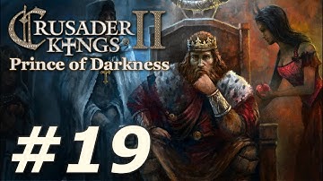 Crusader Kings II: Monks and Mystics - Prince of Darkness (Part 19)