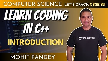 Learn Coding in C++ | Introduction | Computer Science | 8th CBSE | Mohit Pandey