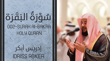 002 Surat Al-Baqara - سورة البقرة. QARI IDRISS ABKAR