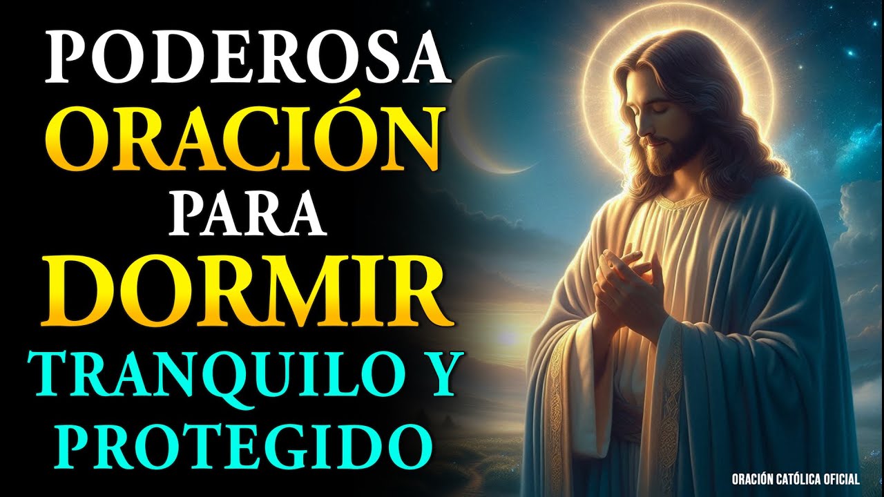Oración para Dormir Tranquilo y Protegido, oración poderosa de la noche ...