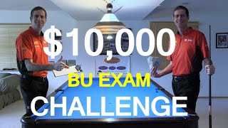 $10,000 Billiard University (BU) Playing-Ability-Exam CHALLENGE