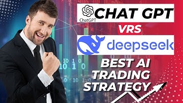 Who Has The Best AI Trading Strategy? Chat GPT or DeepSeek?