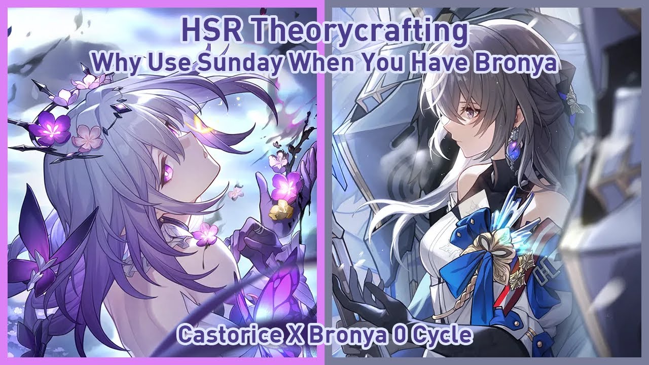Why use Sunday when You Have Bronya | HSR Theorycrafting | Castorice MOC 12 0 Cycle