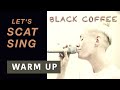 Beautiful VOCAL WARM-UP for Jazz Singers - "Black Coffee"