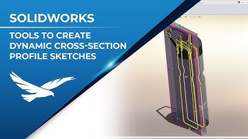 SOLIDWORKS Tools to Create Dynamic Cross-Section Profile Sketches