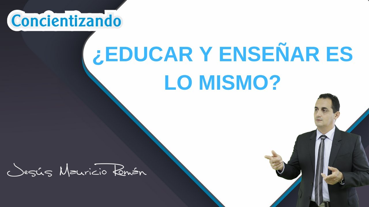 Es Lo Mismo Educar Que Enseñar