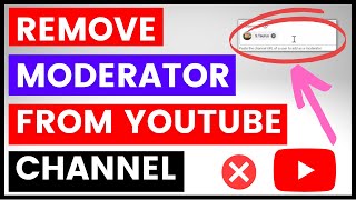 How To Remove Moderators From A YouTube Channel? [in 2025]