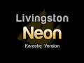 Livingston - Neon (Karaoke Version)
