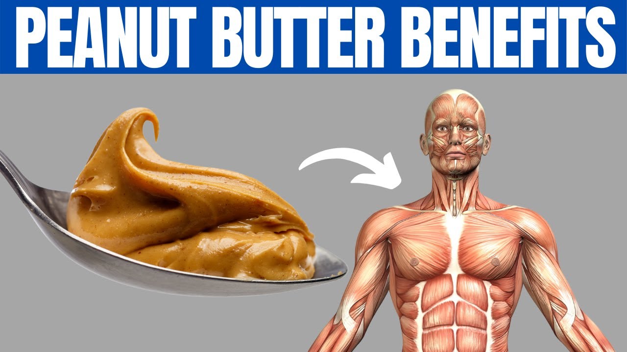 PEANUT BUTTER BENEFITS 8 Impressive Health Benefits of Peanut Butter