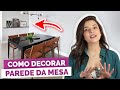 COMO DECORAR PAREDE DA MESA | #DicaDaPâ