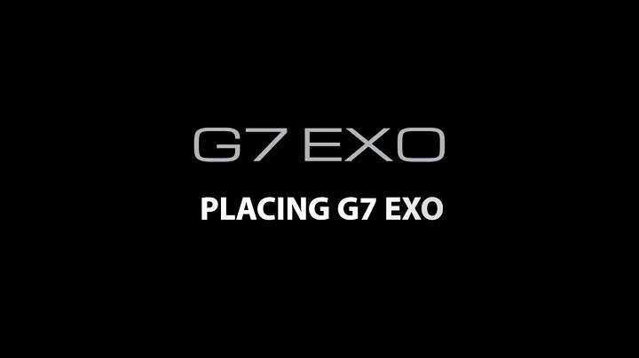 Placing G7 EXO