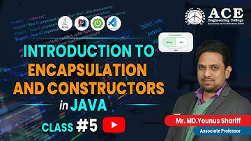Class #5 | INTRODUCTION TO ENCAPSULATION AND CONSTRUCTORS in JAVA | ACE Engg College