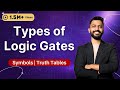Lec-3: Types of Logic Gates, Symbols, and Truth Tables