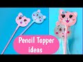 Diy pencil topper ideas i pencil decoration