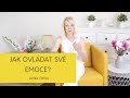 JAK OVLÁDAT SVÉ EMOCE?