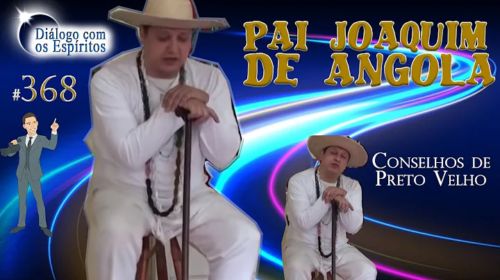 DcE 368 - Entidade: Pai Joaquim de Angola - Mdium:...