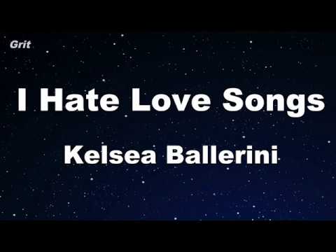 I Hate Love Songs - Kelsea Ballerini Karaoke 【With Guide Melody】 Instrumental