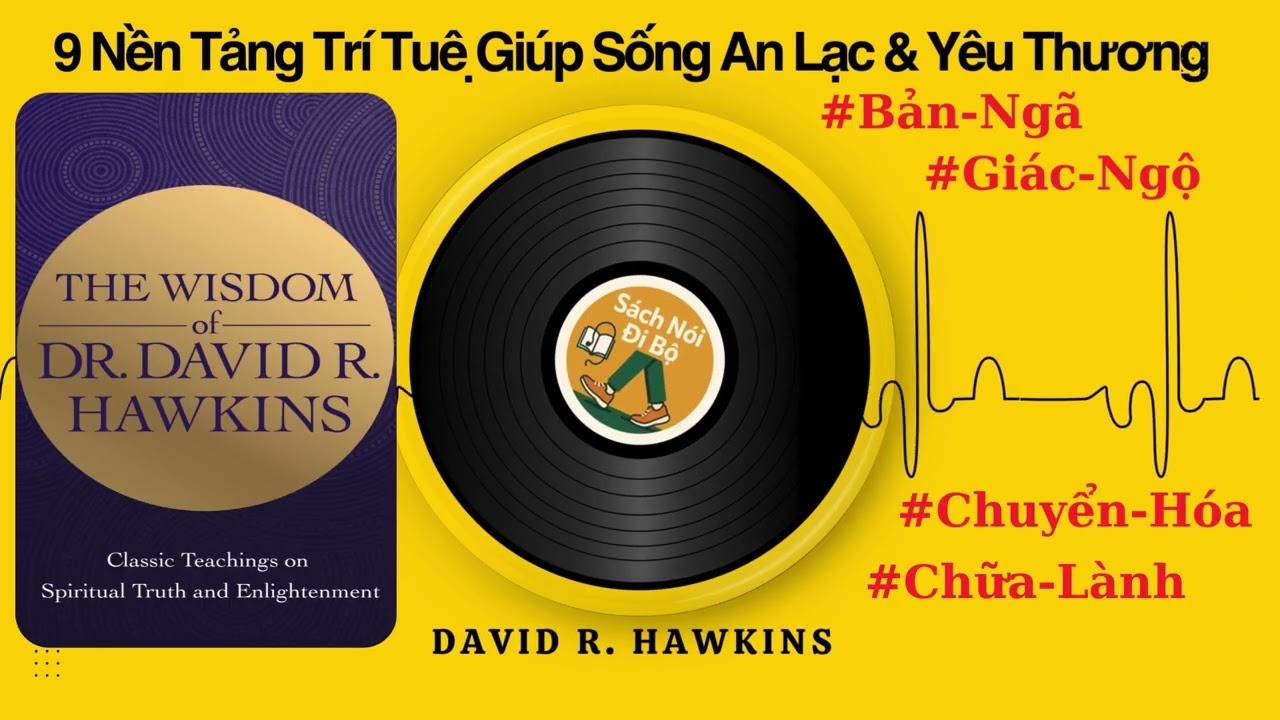 Review Tóm Tắt Sách Trí Tuệ Của David Hawkins - 9 Sai Lầm Tâm Linh Khiến Bạn Mất Cả Đời Theo Đuổi