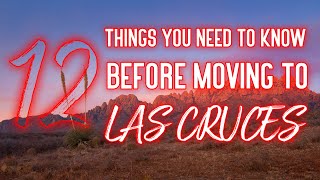 Moving to Las Cruces? Here are 12 Things You MUST Know!