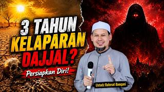 The 3 Hardest Years Before the Dajjal Appears! Ustadz Rahmat Baequni