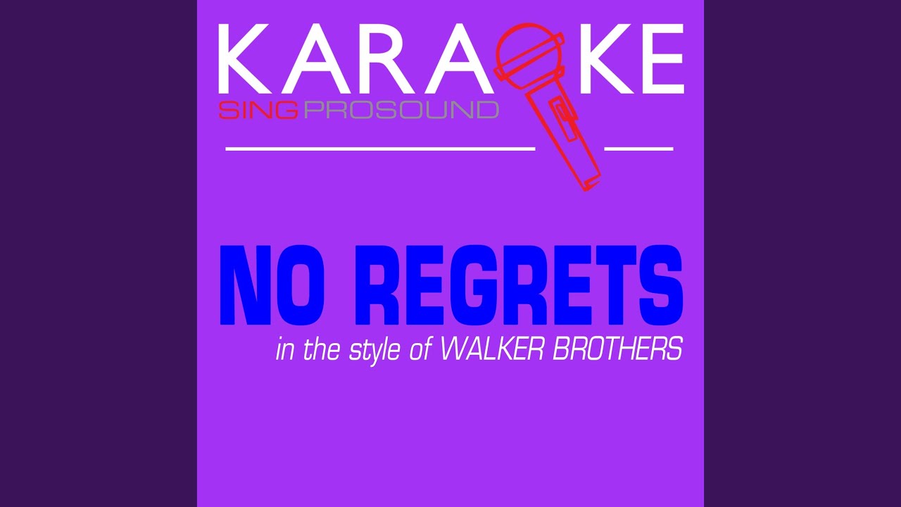 No Regrets (In the Style of Walker Brothers) (Karaoke with Background