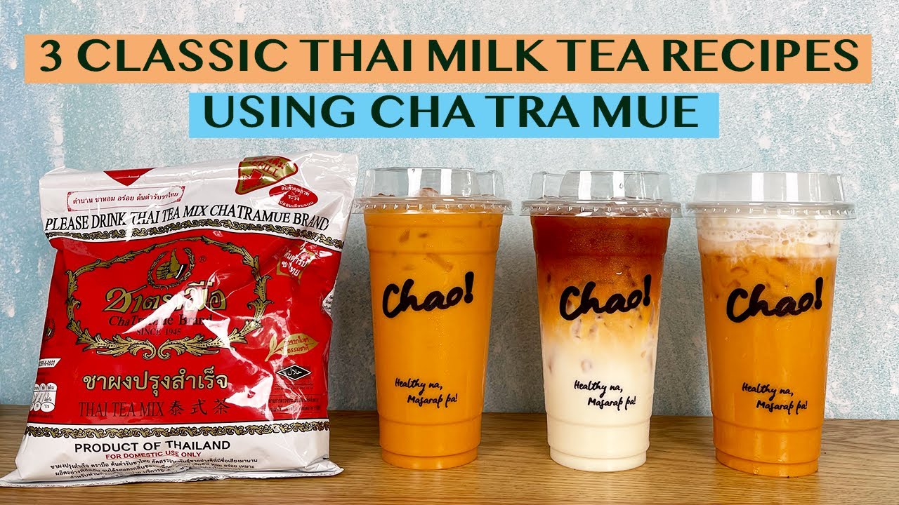 How To Make Thai Milk Tea Using Chatramue Thai Tea - 3 Ways - Youtube