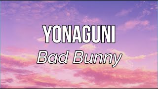Bad Bunny - Yonaguni (LETRA)