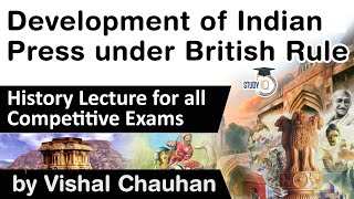 Development of Indian Press under British Rule - History lecture for all competitive exams