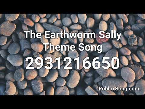 The Earthworm Sally Theme Song Roblox Id Roblox Music Code Youtube - roblox song ids earthworm sally and more