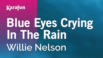 Blue Eyes Crying in the Rain - Willie Nelson | Karaoke Version | KaraFun