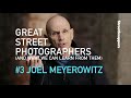 The Street Photography Greats: Joel Meyerowitz