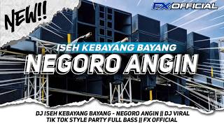 Dj Iseh Kebayang Bayang  Negoro Angin  Dj Viral Tik Tokstyle Party  Bass  Fx 