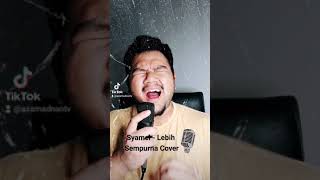 Syamel - Lebih Sempurna Cover by Azam Adnan. Test record 1 using Dolby On App ❤️