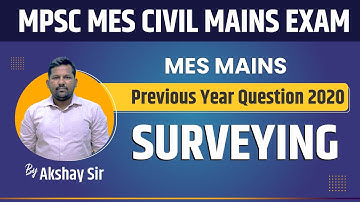 MES Civil Mains Surveying PYQ 2020 | MPSC | PWD | WRD |