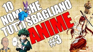 10 Nomi Che Tutti Sbagliano - ANIME 3 - Orion by Orion - Web Dubbing 431,518 views 4 years ago 18 minutes