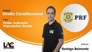 Aula Grátis PRF 2018 - Poder Judiciário - Disposições Gerais - Direitos Constitucional -54/85