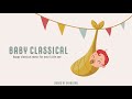 3 Hours of Classical music for babies 🌟 Baby Mozart, Baby Beethoven, Baby Schubert