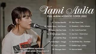 Tami Aulia Full Album Terbaru 2023 | Tak Bisa Memiliki, Melukis Senja