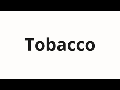 tobacco pronunciation in english How to pronounce Tobacco
