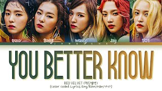 Red Velvet (레드벨벳) - 'You Better Know' (Color Coded Lyrics Eng/Rom/Han/가사)