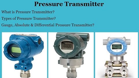 What is Pressure Transmitter / Types of Pressure Transmitter / Field Instrumentation.