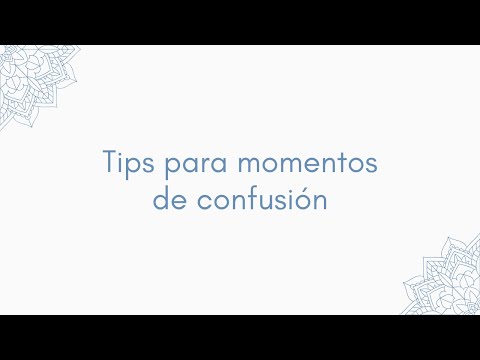 Tips para momentos de confusión