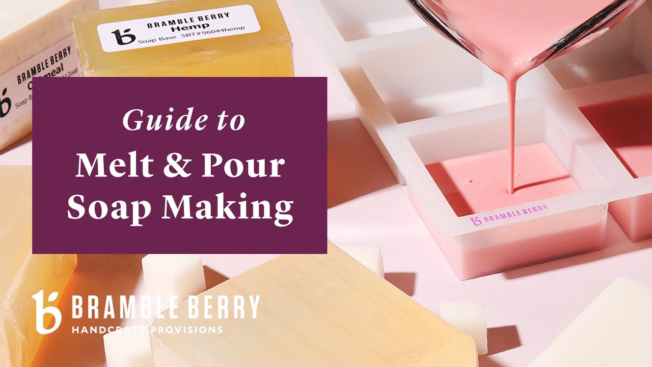 Guide to Melt & Pour Soap Making  Bramble Berry Basics of Soap Making 