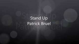 Video thumbnail of "Stand Up - Patrick Bruel avec Paroles"