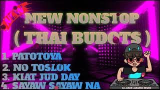 NEW NONSTOP THAI BUDOTS - ( PATOTOYA ) _ DJ JUNIE LABARRO REMIX