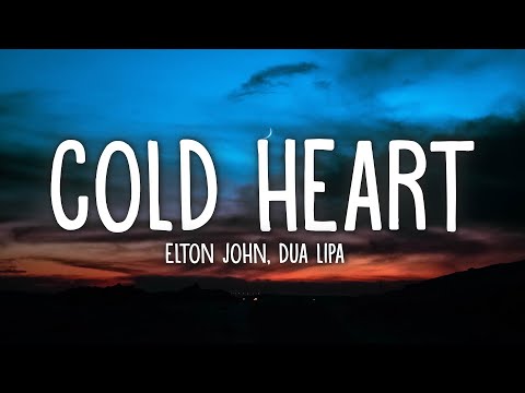 Elton John, Dua Lipa - Cold Heart (Lyrics) PNAU Remix