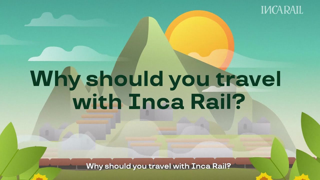 Why should you travel with Inca Rail? - YouTube