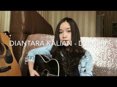 Diantara kalian - D’masiv (Chintya Gabriella Cover)