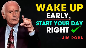 Wake Up Early, Start Your Day Right - Jim Rohn Motivation